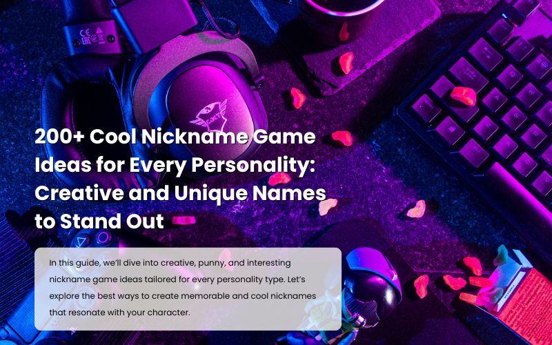 A collection of creative and cool nickname game ideas for all personalities.